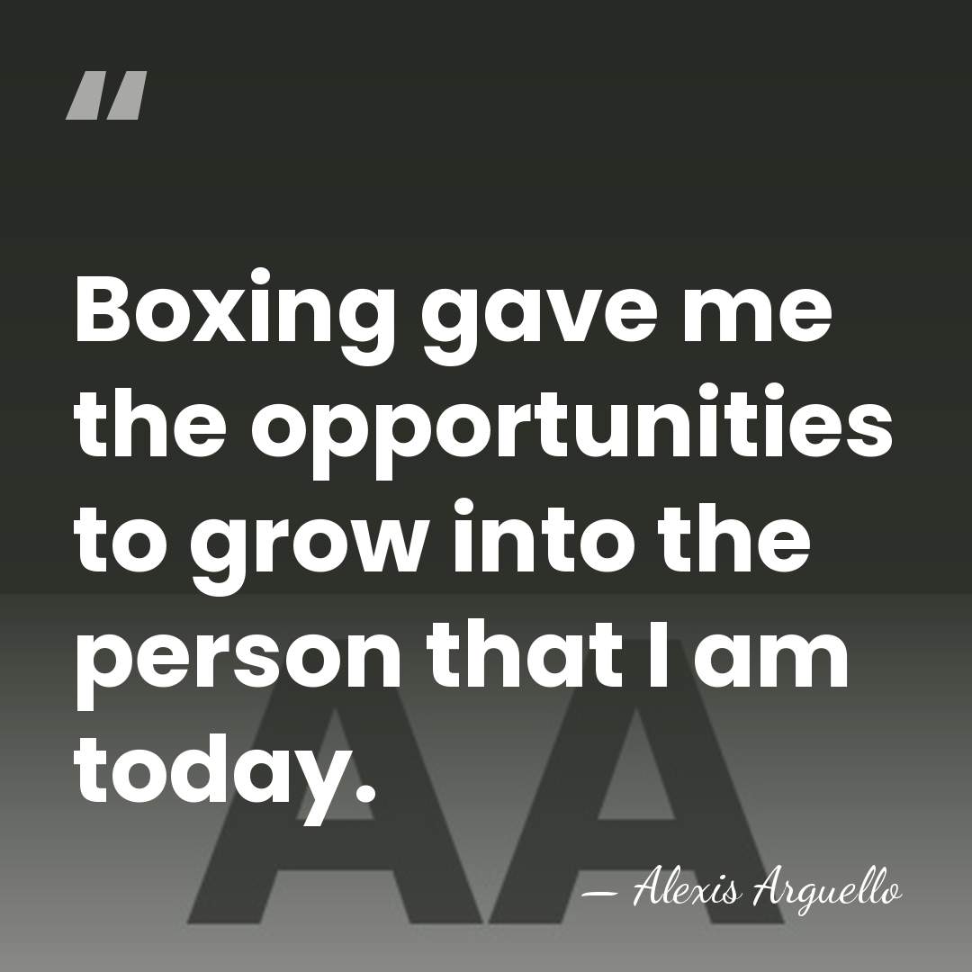 Boxing gave me the opportunities to grow into the person that I&hellip; - Alexis Arguello