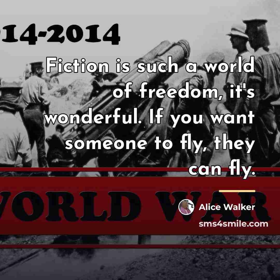 “Fiction is such a world of freedom, it's wonderful. If…” quote by Alice Walker