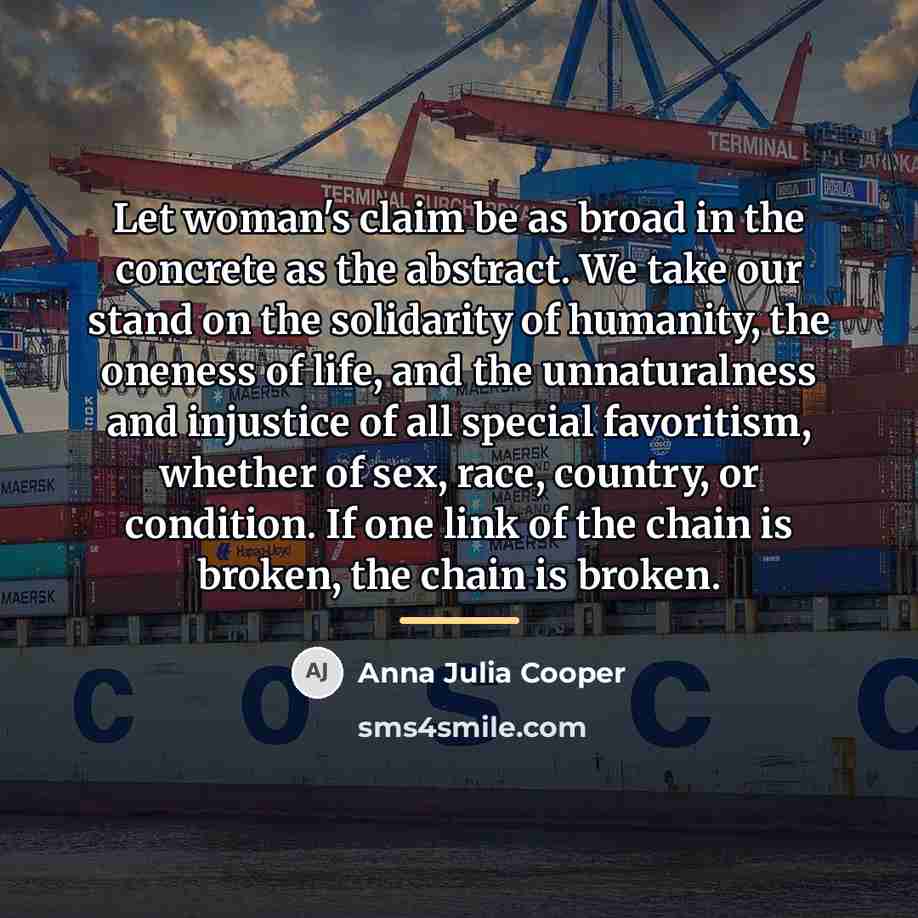 “Let woman's claim be as broad in the concrete as…” quote by Anna Julia Cooper