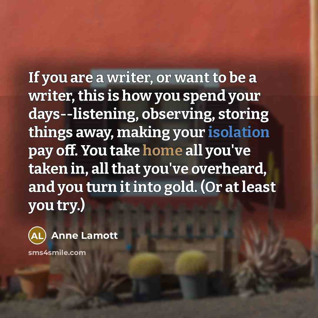 “If you are a writer, or want to be a…” quote by Anne Lamott