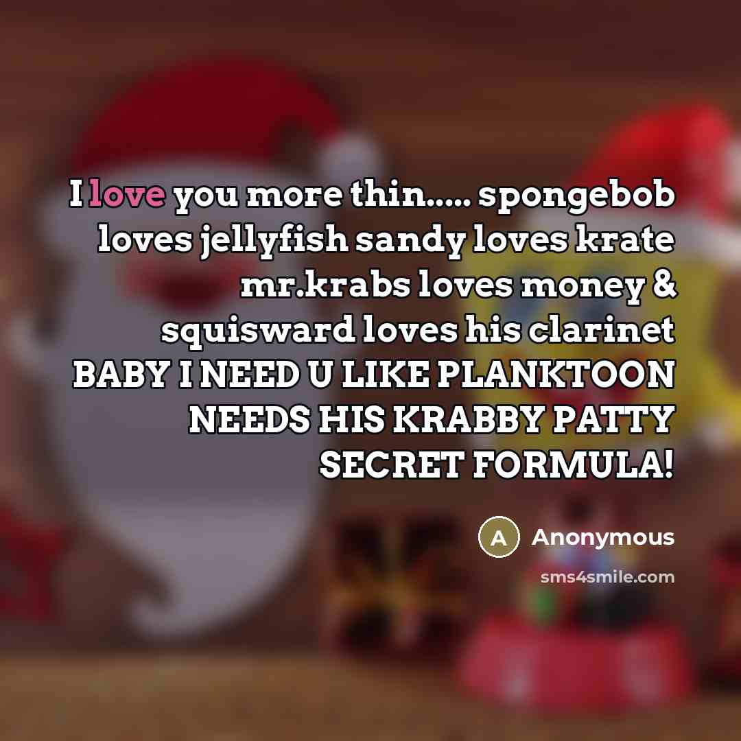 “I love you more thin..... spongebob loves jellyfish sandy loves…” quote by Anonymous