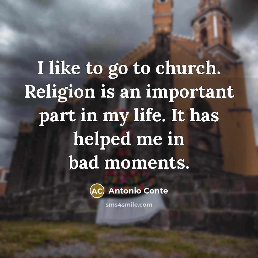 “I like to go to church. Religion is an important…” quote by Antonio Conte