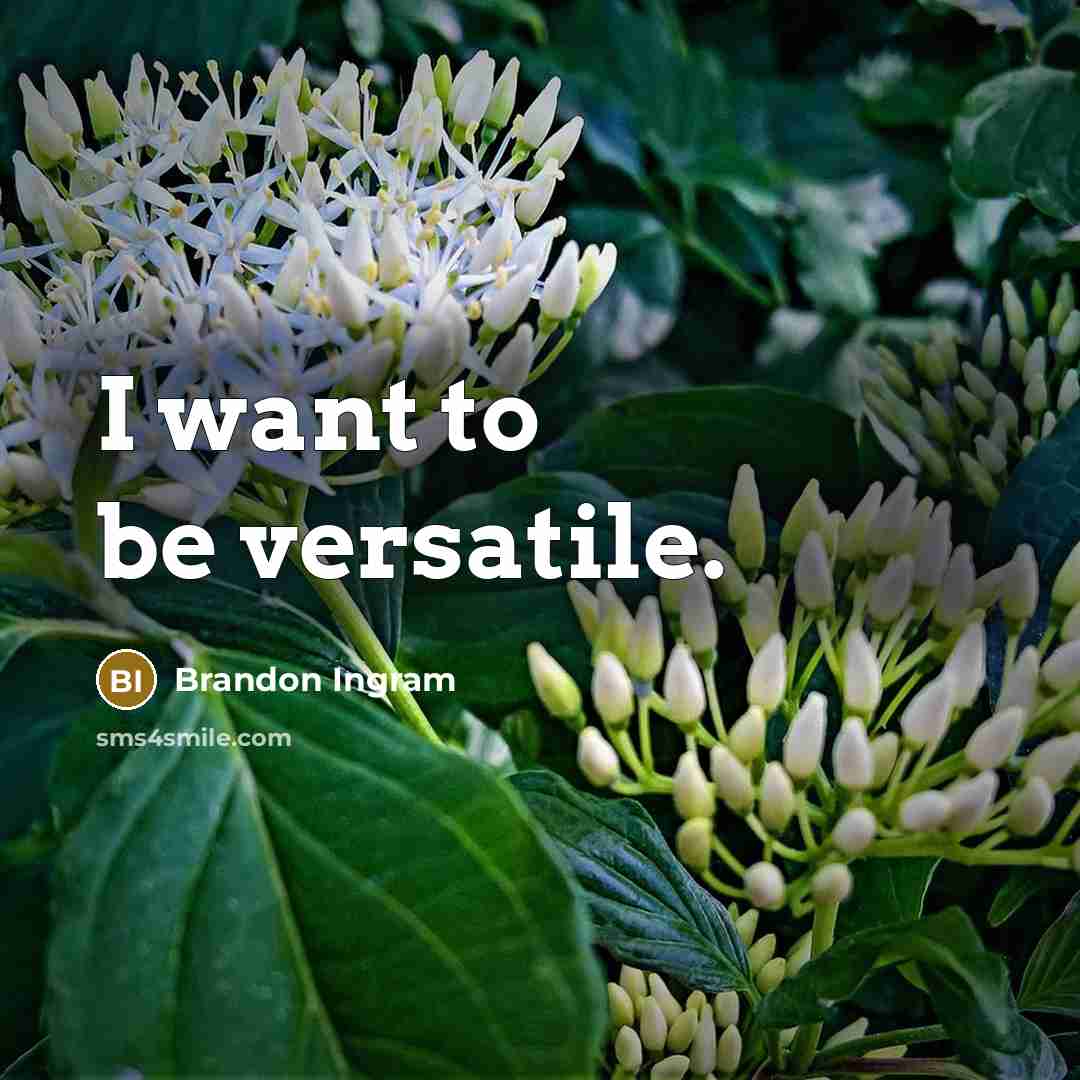 “I want to be versatile.…” quote by Brandon Ingram