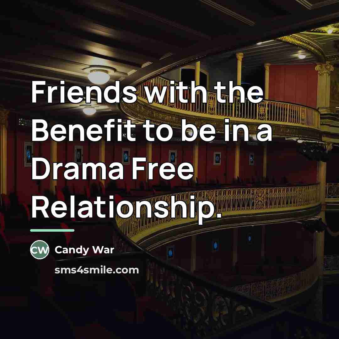 “Friends with the Benefit to be in a Drama Free…” quote by Candy War