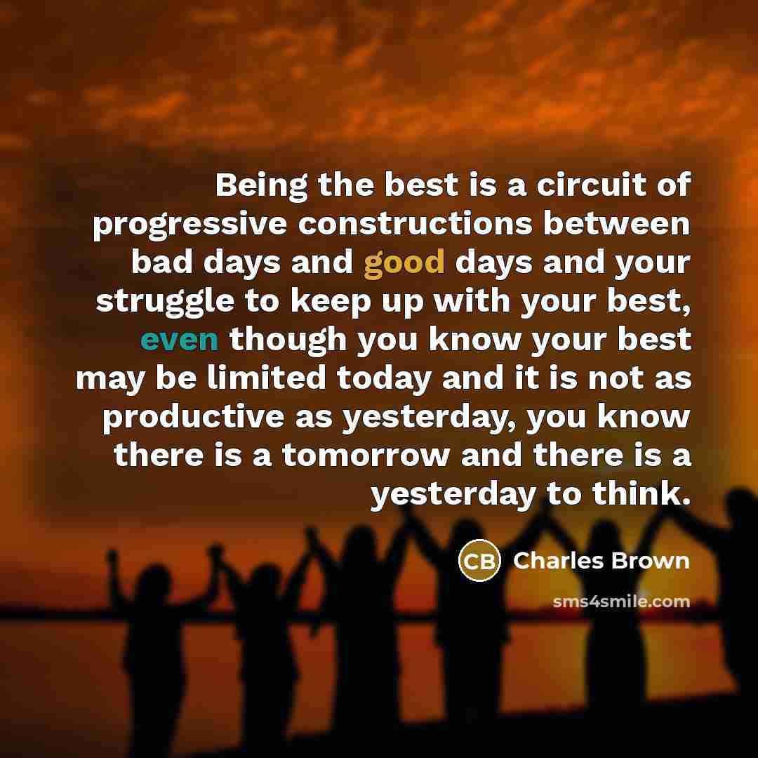 “Being the best is a circuit of progressive constructions between…” quote by Charles Brown