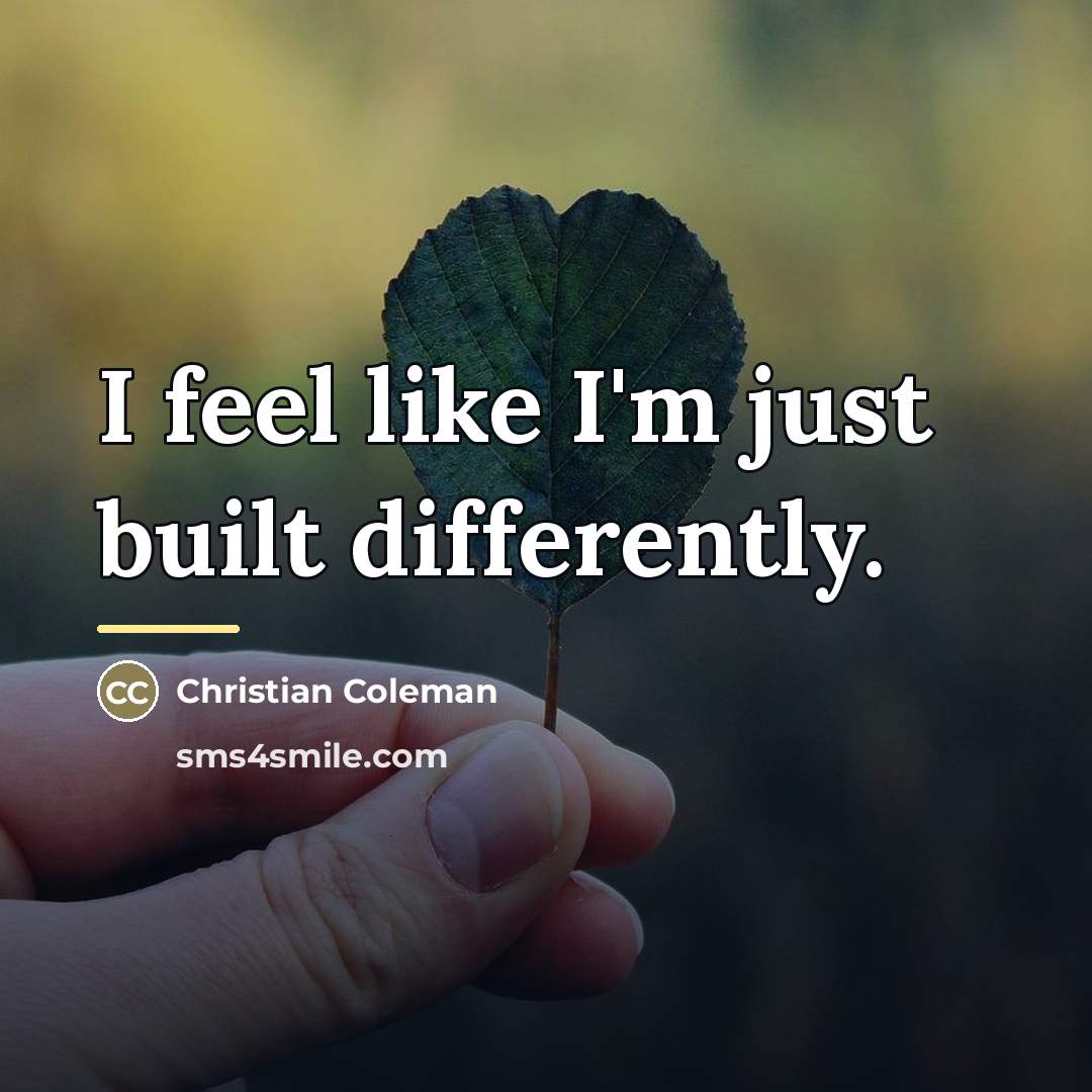 “I feel like I'm just built differently.…” quote by Christian Coleman