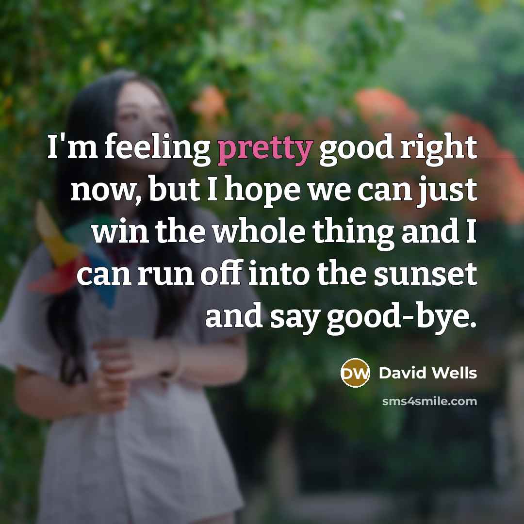 “I'm feeling pretty good right now, but I hope we…” quote by David Wells