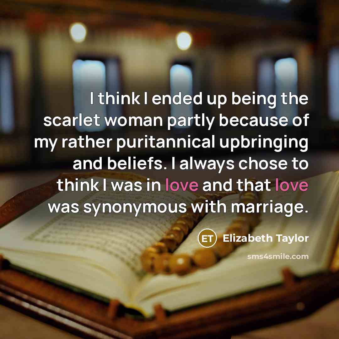 “I think I ended up being the scarlet woman partly…” quote by Elizabeth Taylor