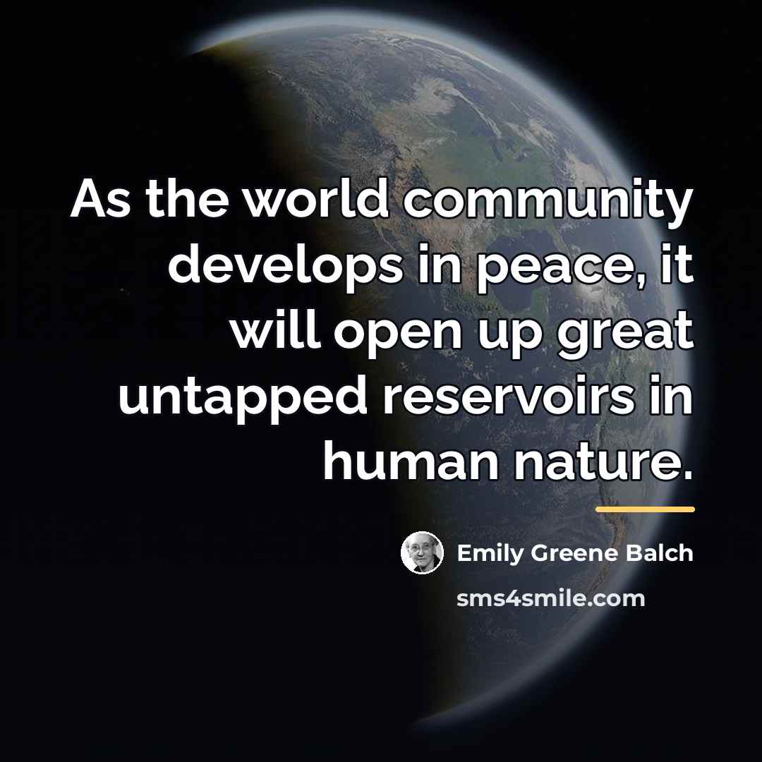 “As the world community develops in peace, it will open…” quote by Emily Greene Balch