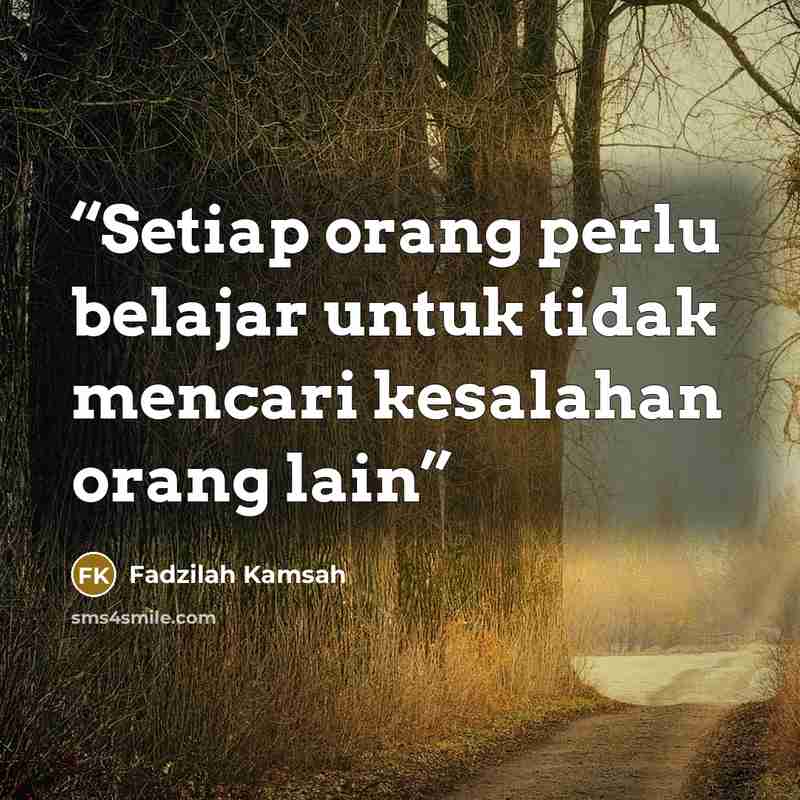 “Setiap orang perlu belajar untuk tidak mencari kesalahan orang lain” quote by Fadzilah Kamsah