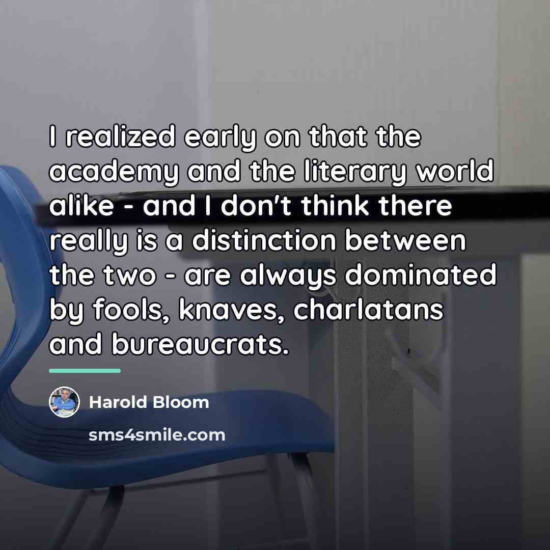 “I realized early on that the academy and the literary…” quote by Harold Bloom