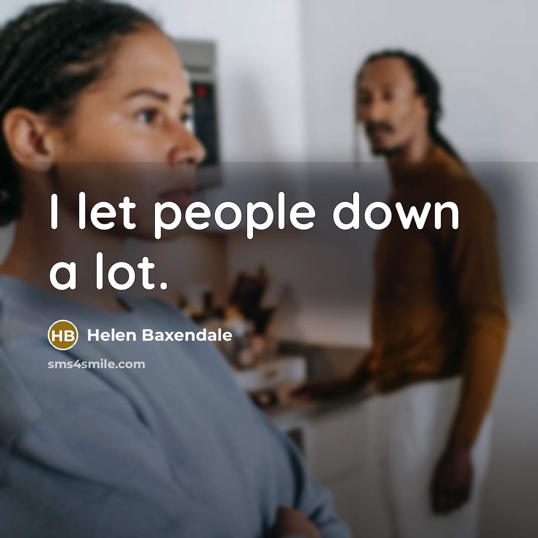 “I let people down a lot.…” quote by Helen Baxendale
