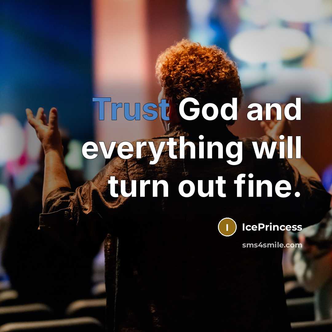 “Trust God and everything will turn out fine.…” quote by IcePrincess