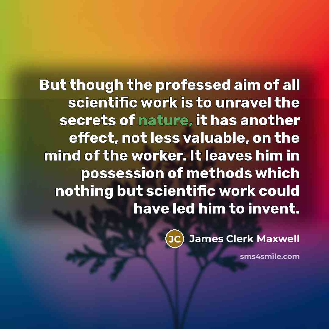 “But though the professed aim of all scientific work is…” quote by James Clerk Maxwell