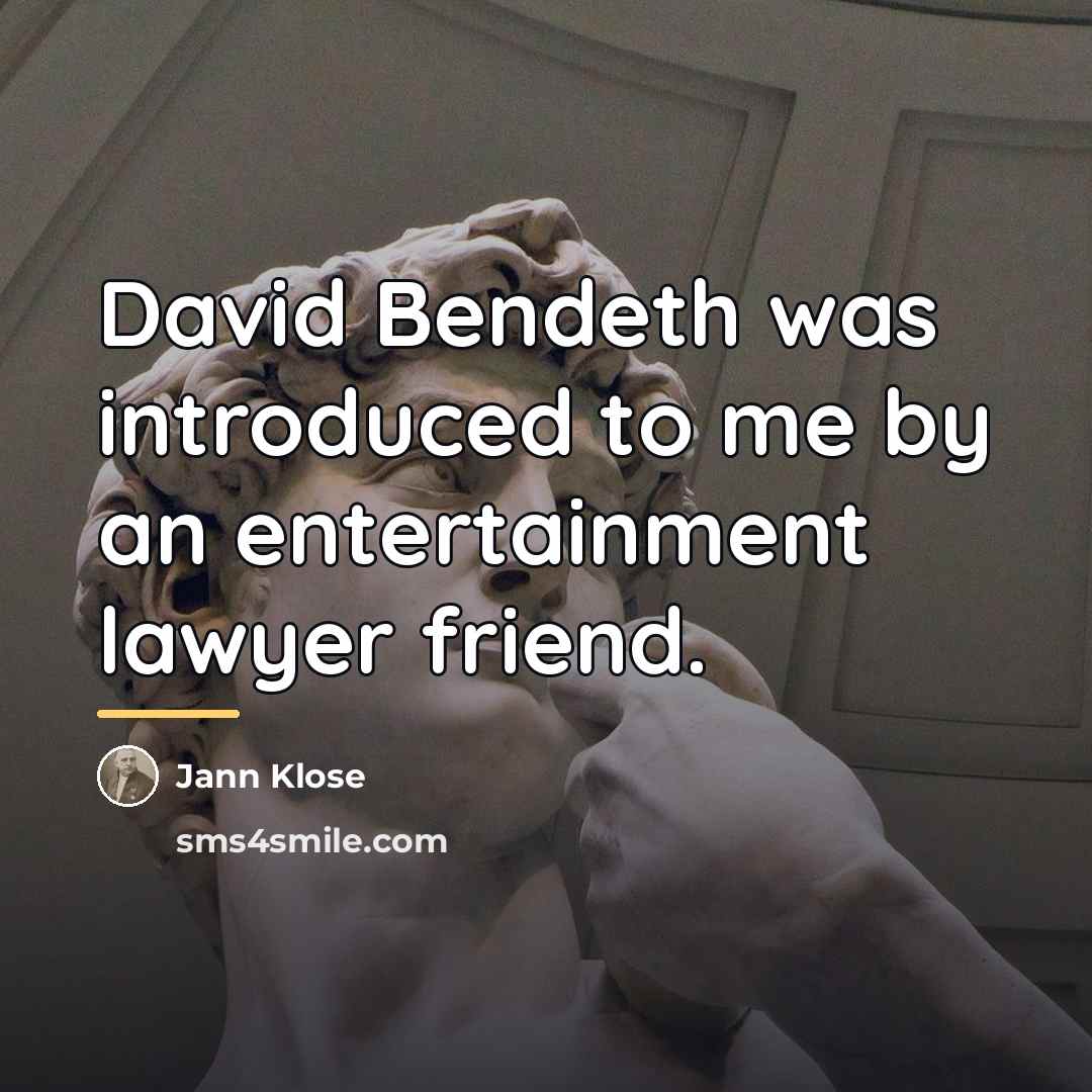 “David Bendeth was introduced to me by an entertainment lawyer…” quote by Jann Klose