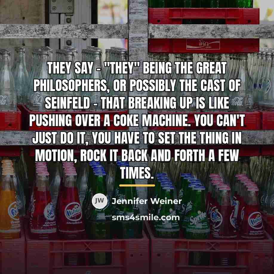 “They say - "they" being the great philosophers, or possibly…” quote by Jennifer Weiner