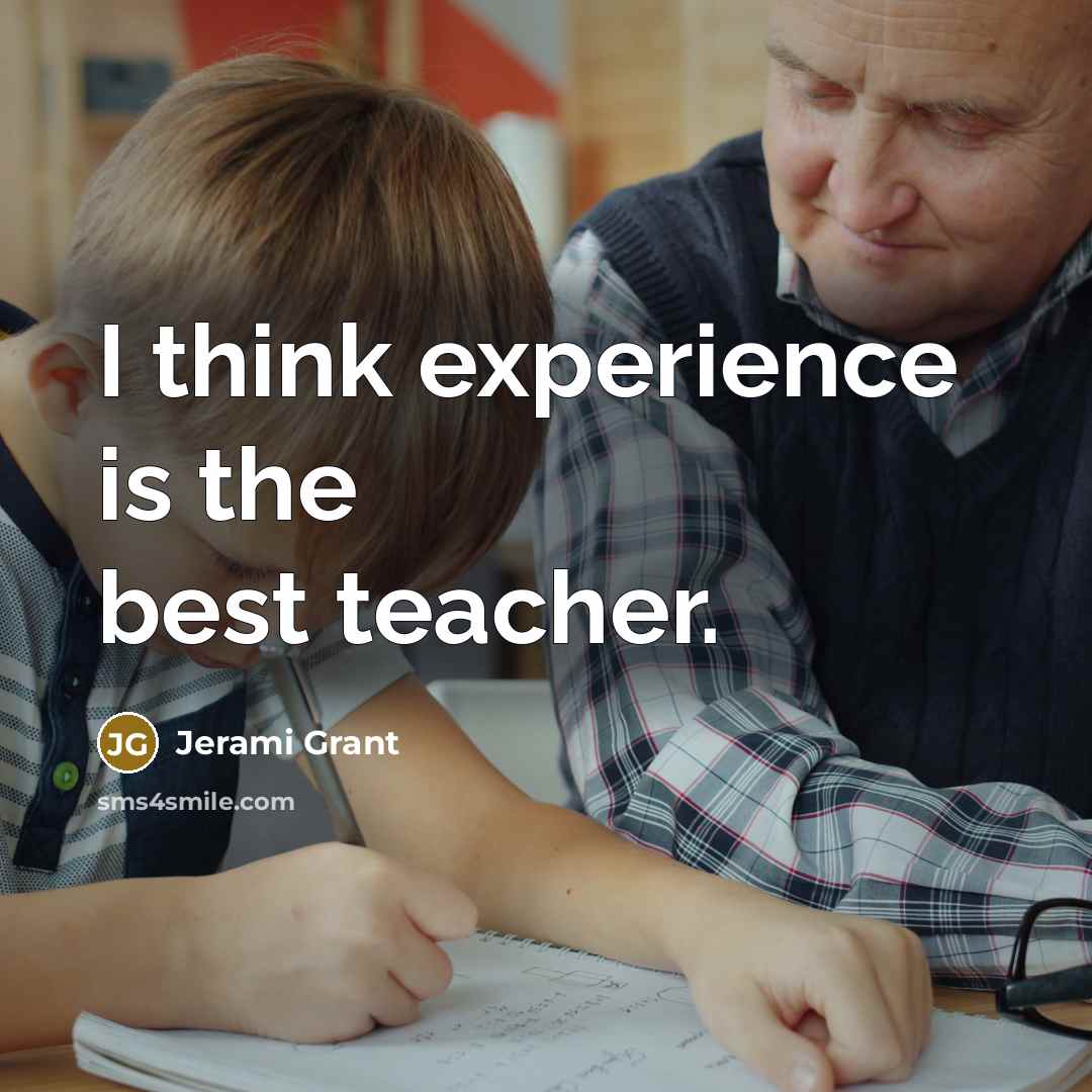 “I think experience is the best teacher.…” quote by Jerami Grant