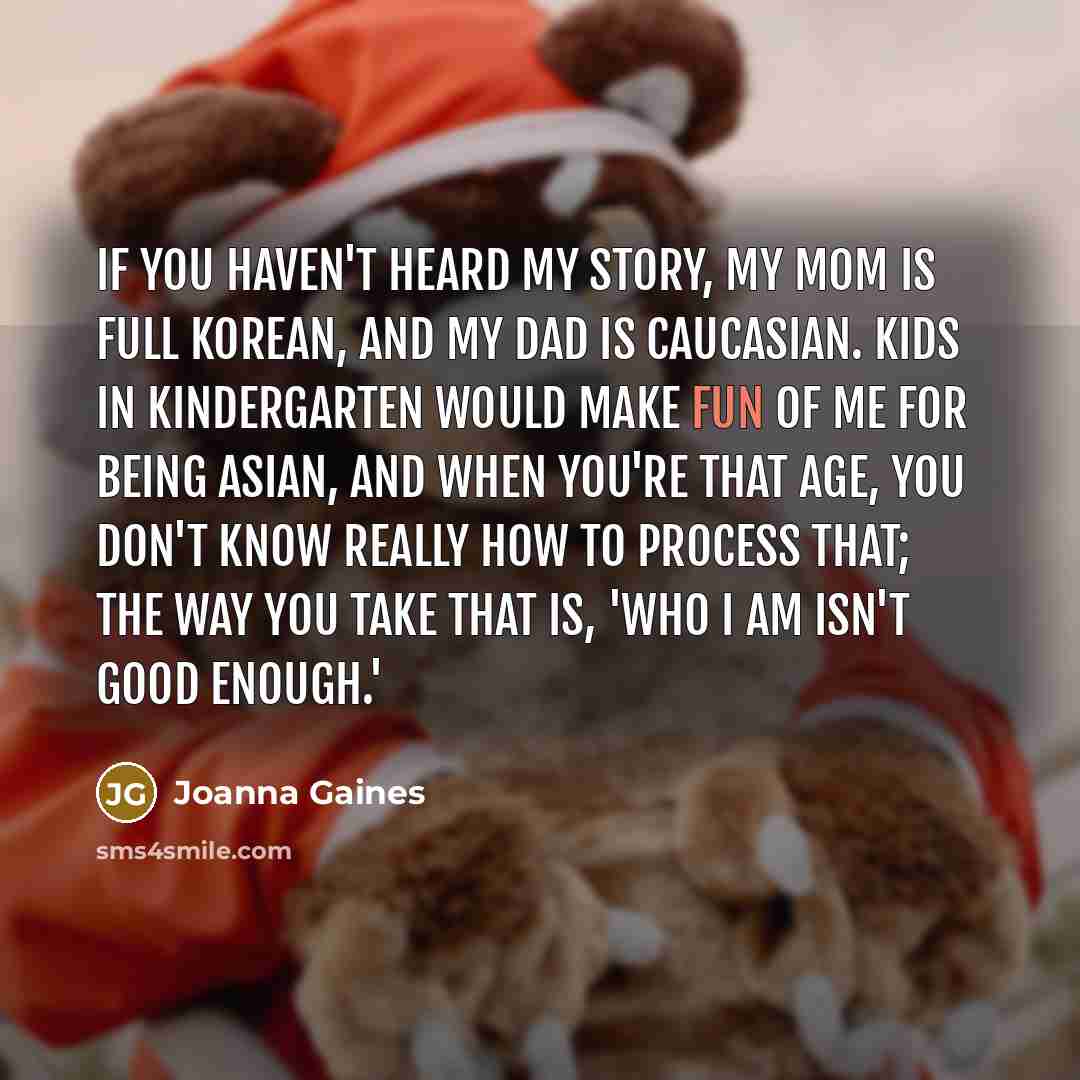 “If you haven't heard my story, my mom is full…” quote by Joanna Gaines