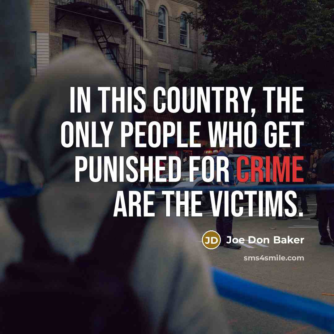 “In this country, the only people who get punished for…” quote by Joe Don Baker