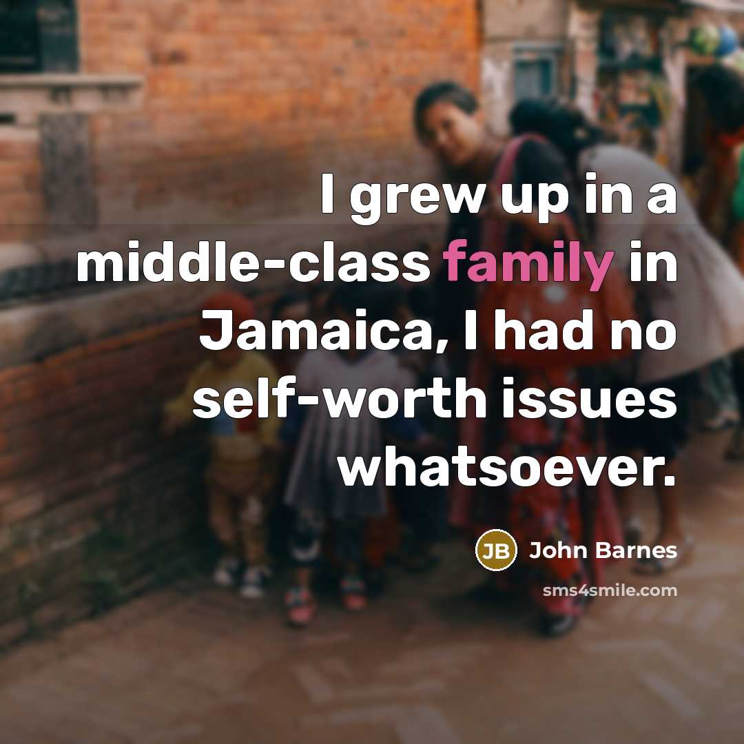 “I grew up in a middle-class family in Jamaica, I…” quote by John Barnes