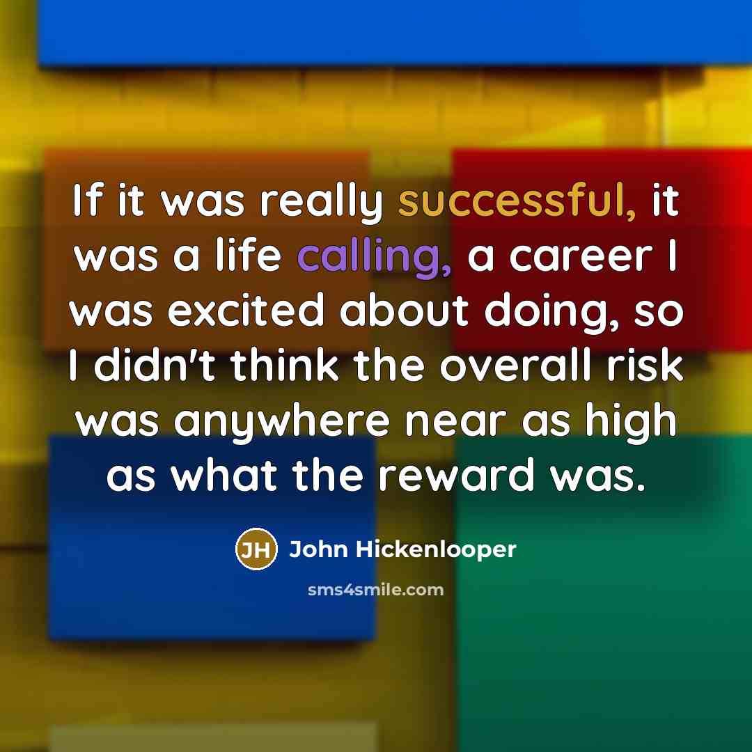 “If it was really successful, it was a life calling,…” quote by John Hickenlooper
