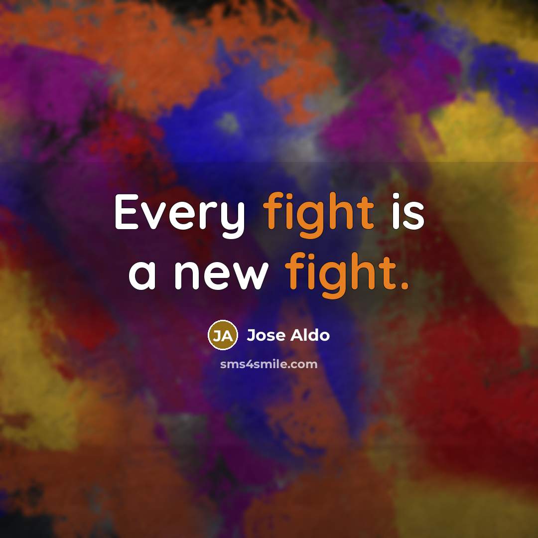 “Every fight is a new fight.…” quote by Jose Aldo