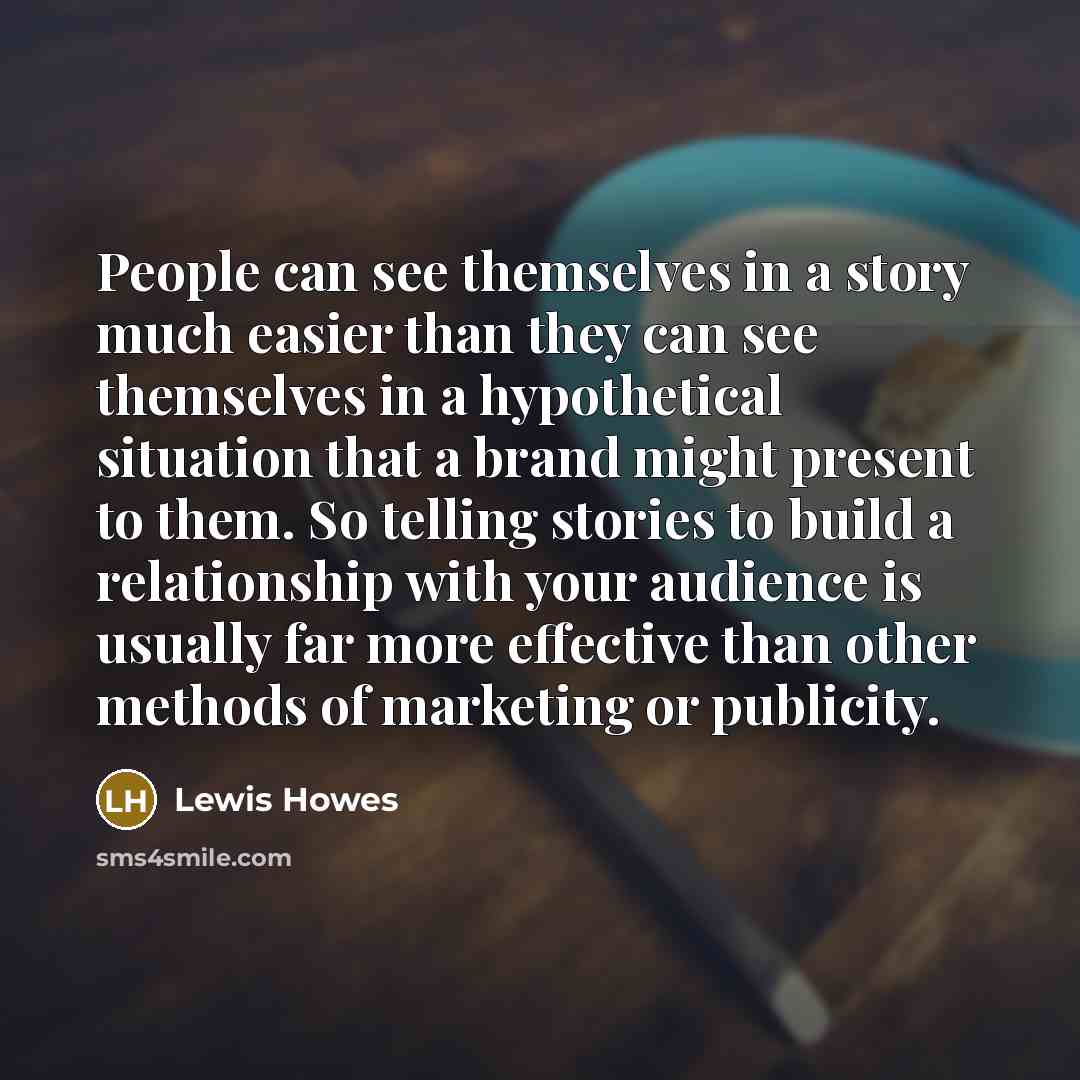 “People can see themselves in a story much easier than…” quote by Lewis Howes