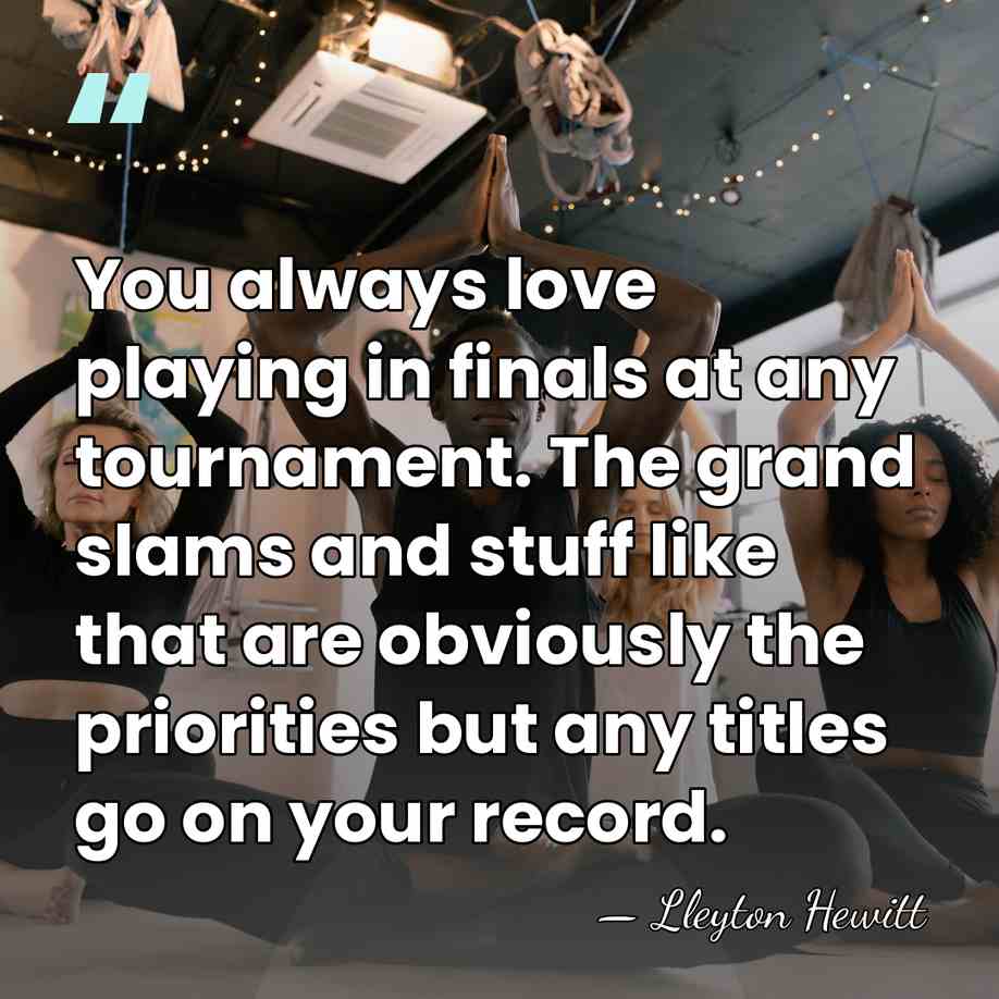 You always love playing in finals at any tournament. The grand slams&hellip; - Lleyton Hewitt
