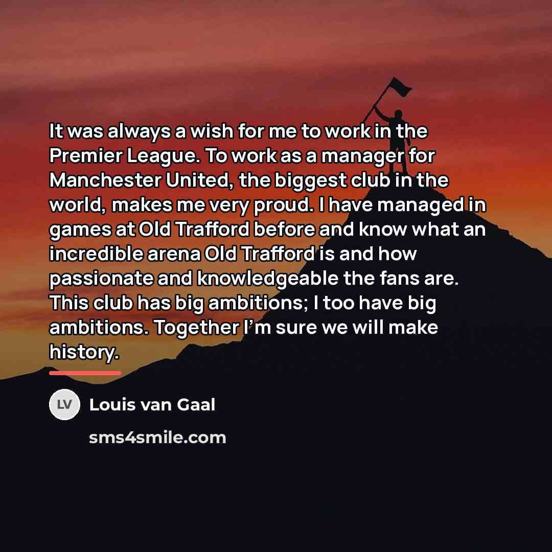 “It was always a wish for me to work in…” quote by Louis van Gaal