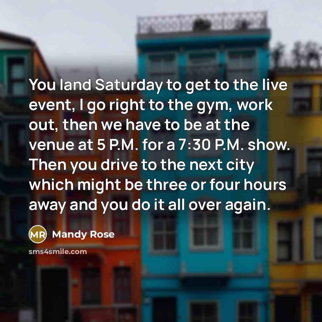 “You land Saturday to get to the live event, I…” quote by Mandy Rose