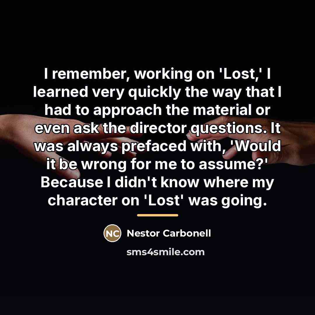 “I remember, working on 'Lost,' I learned very quickly the…” quote by Nestor Carbonell