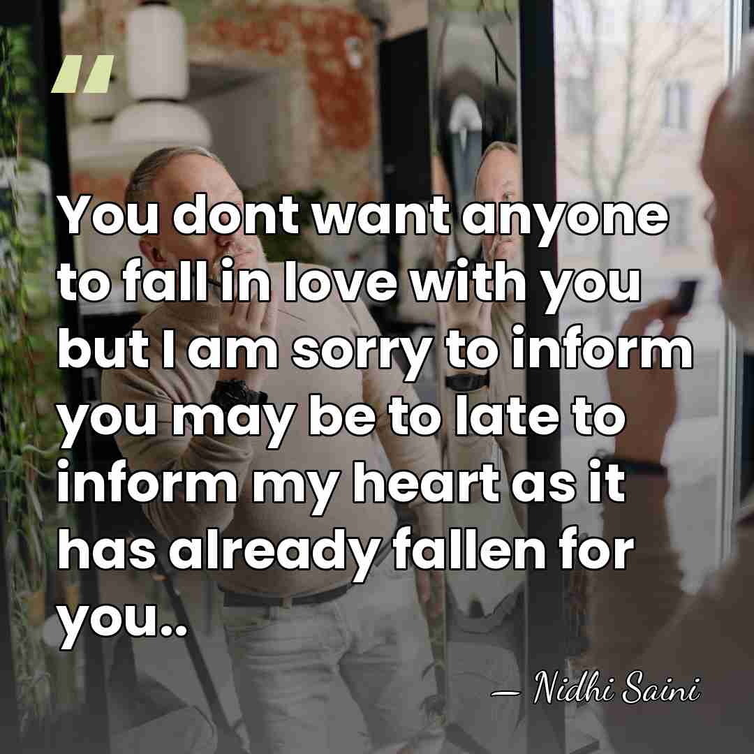 You dont want anyone to fall in love with you but I&hellip; - Nidhi Saini