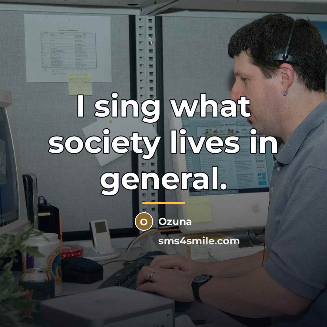 “I sing what society lives in general.…” quote by Ozuna
