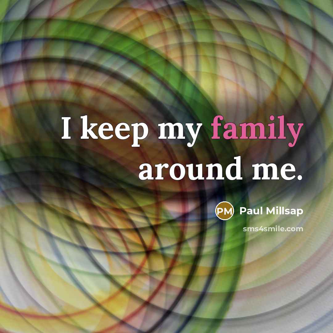 “I keep my family around me.…” quote by Paul Millsap