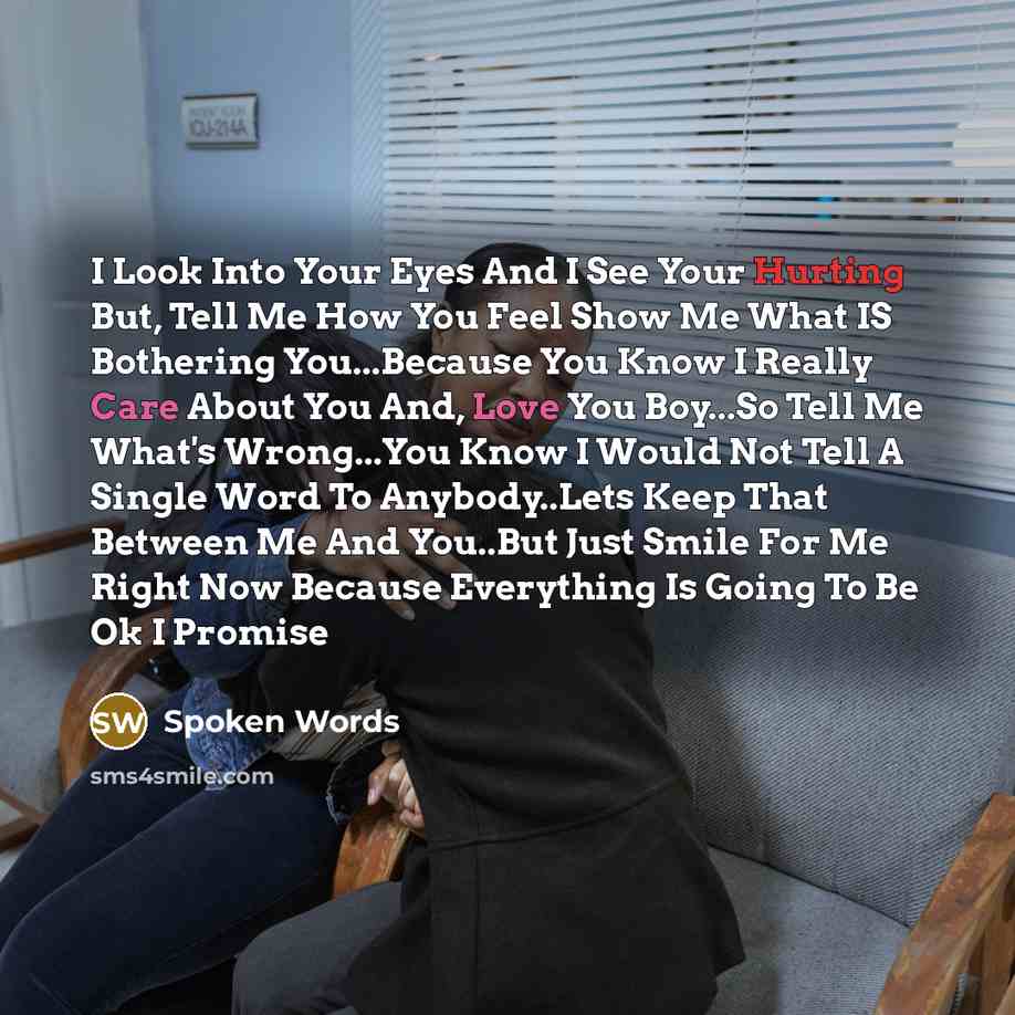“I Look Into Your Eyes And I See Your Hurting…” quote by Spoken Words