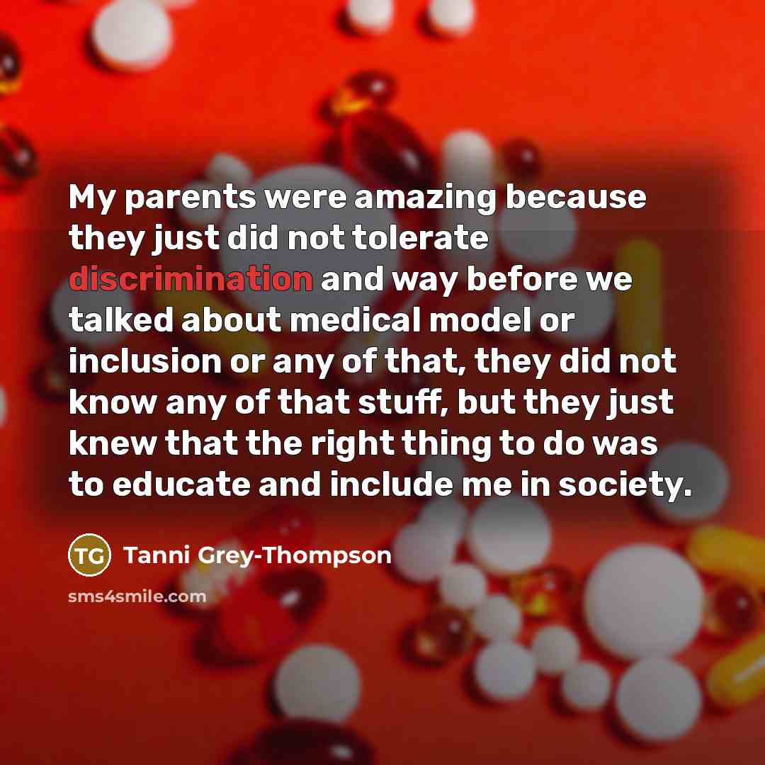 “My parents were amazing because they just did not tolerate…” quote by Tanni Grey-Thompson