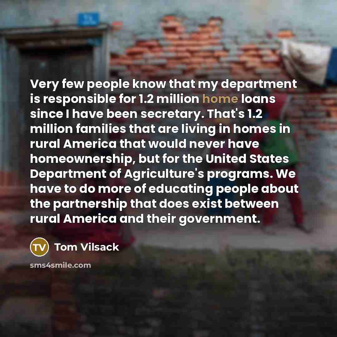 “Very few people know that my department is responsible for…” quote by Tom Vilsack