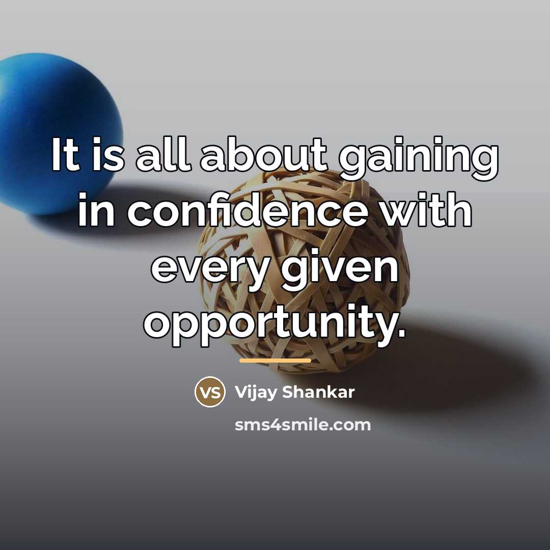 “It is all about gaining in confidence with every given…” quote by Vijay Shankar