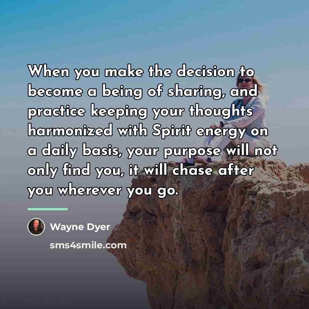 “When you make the decision to become a being of…” quote by Wayne Dyer