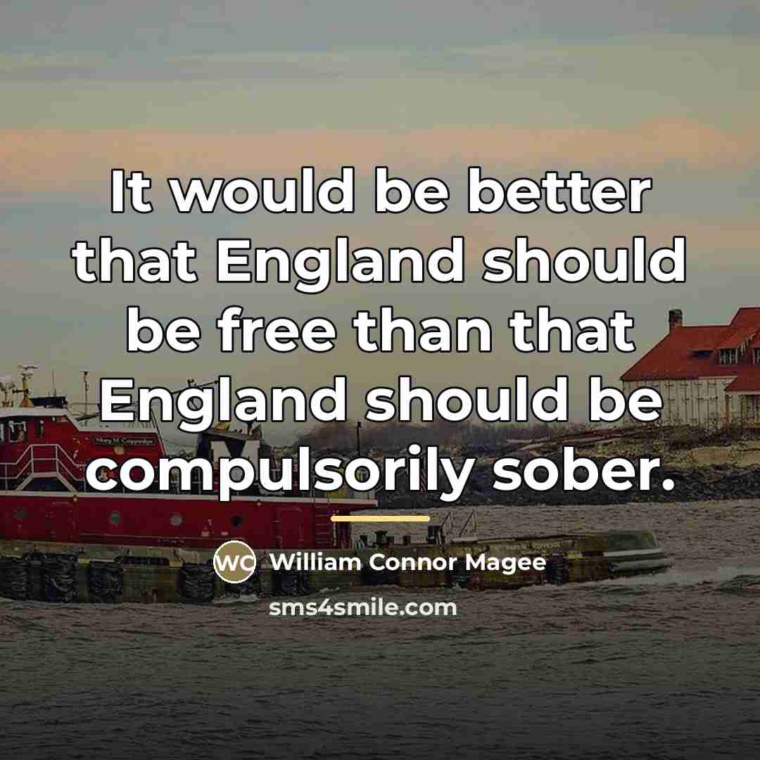 “It would be better that England should be free than…” quote by Anonymous