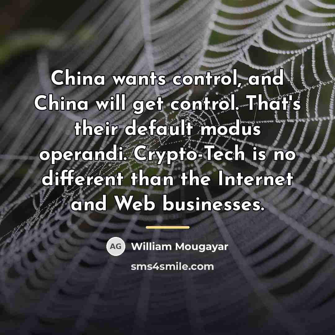“China wants control, and China will get control. That's their…” quote by William Mougayar