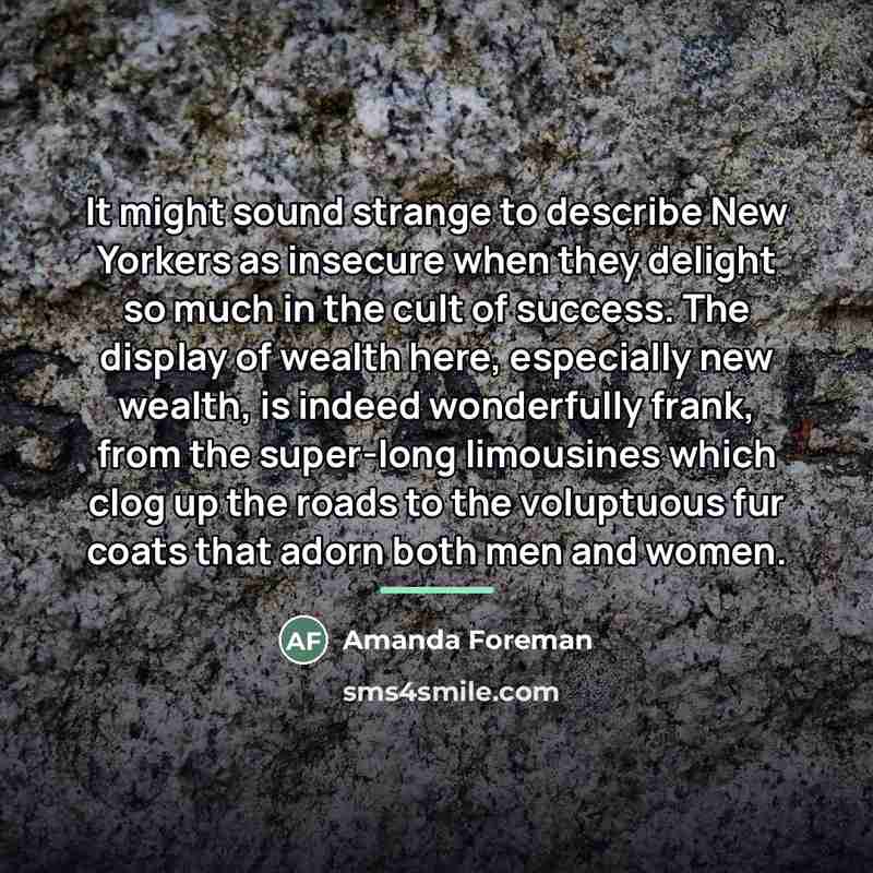“It might sound strange to describe New Yorkers as insecure…” quote by Amanda Foreman