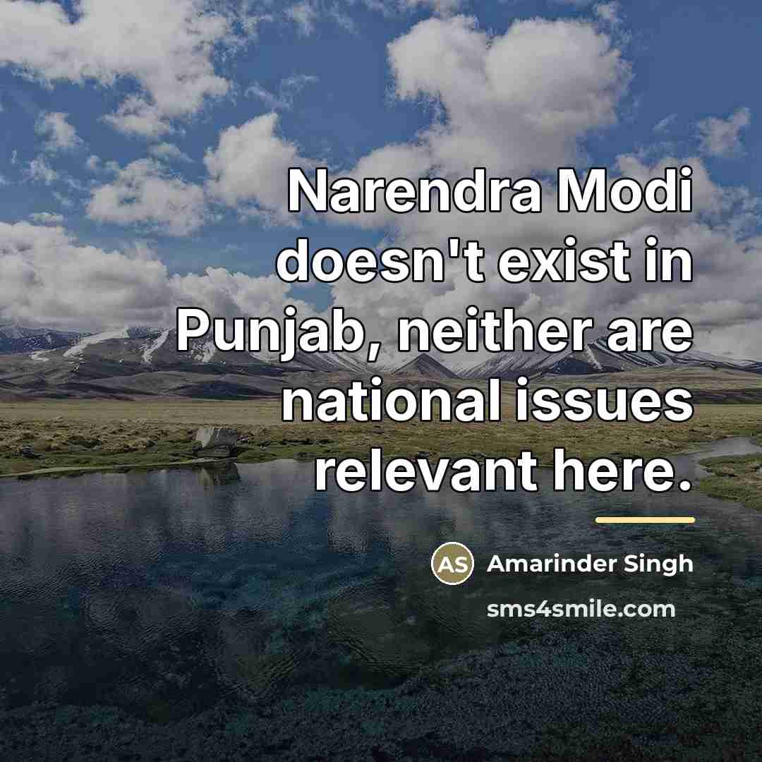 “Narendra Modi doesn't exist in Punjab, neither are national issues…” quote by Amarinder Singh
