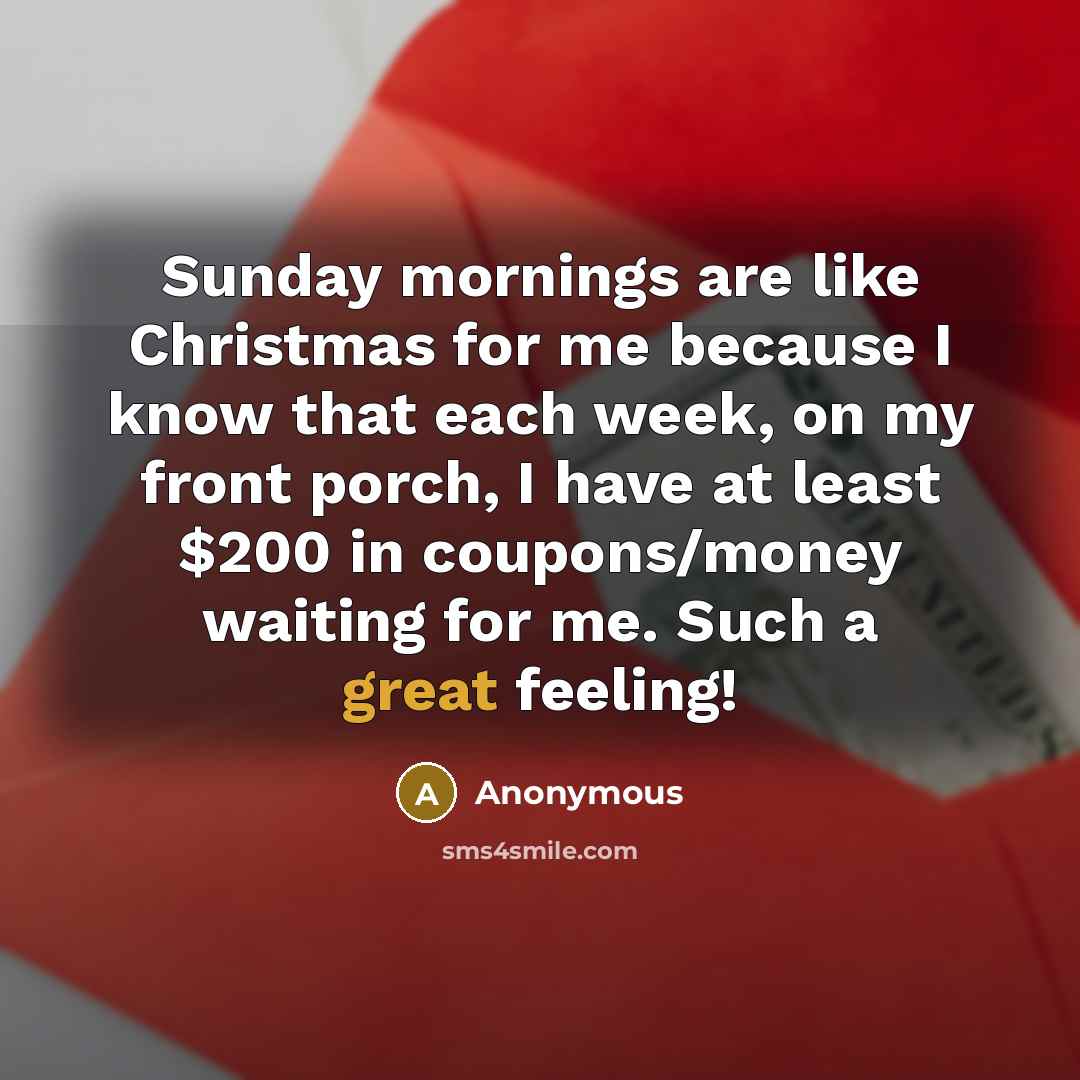 “Sunday mornings are like Christmas for me because I know…” quote by Anonymous