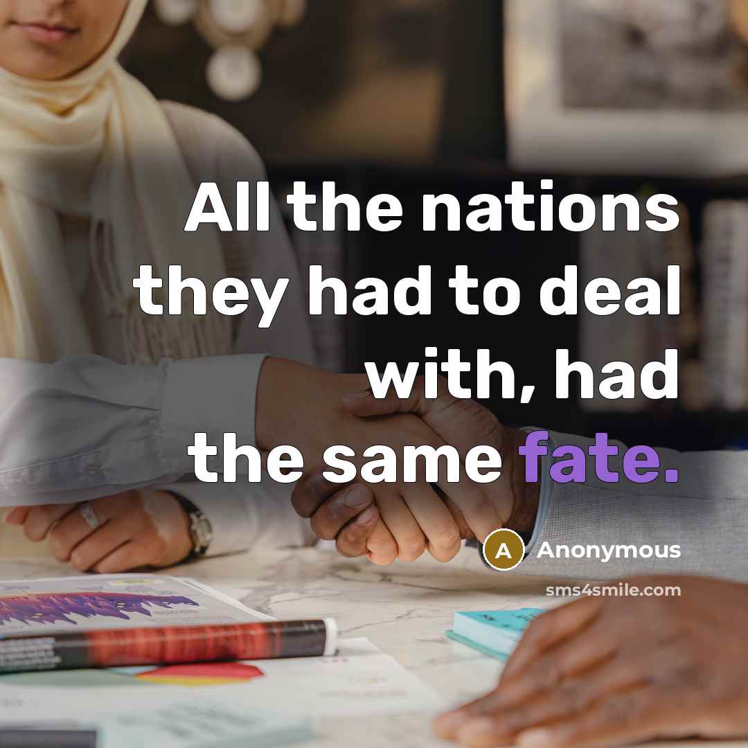 “All the nations they had to deal with, had the…” quote by Anonymous