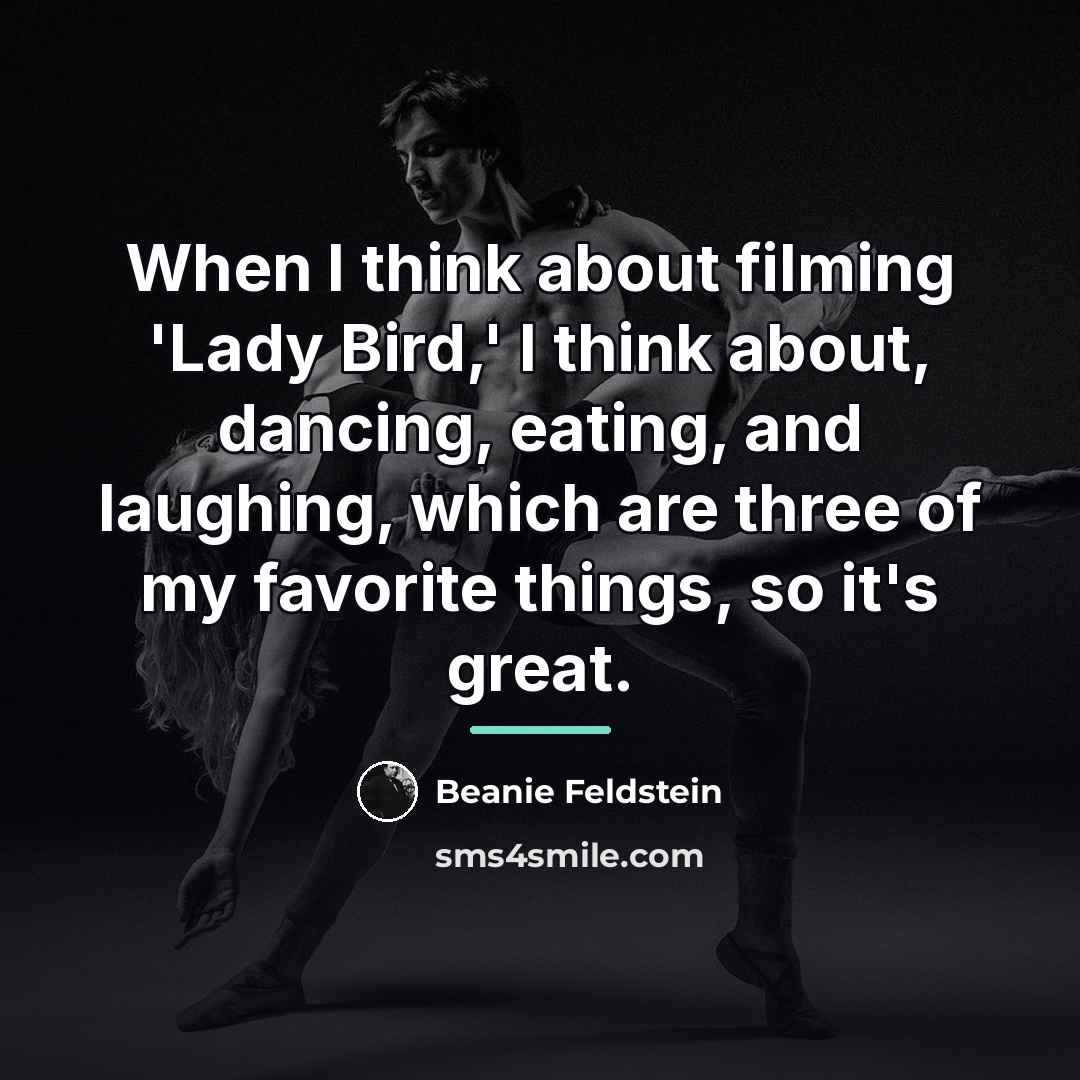 “When I think about filming 'Lady Bird,' I think about,…” quote by Beanie Feldstein