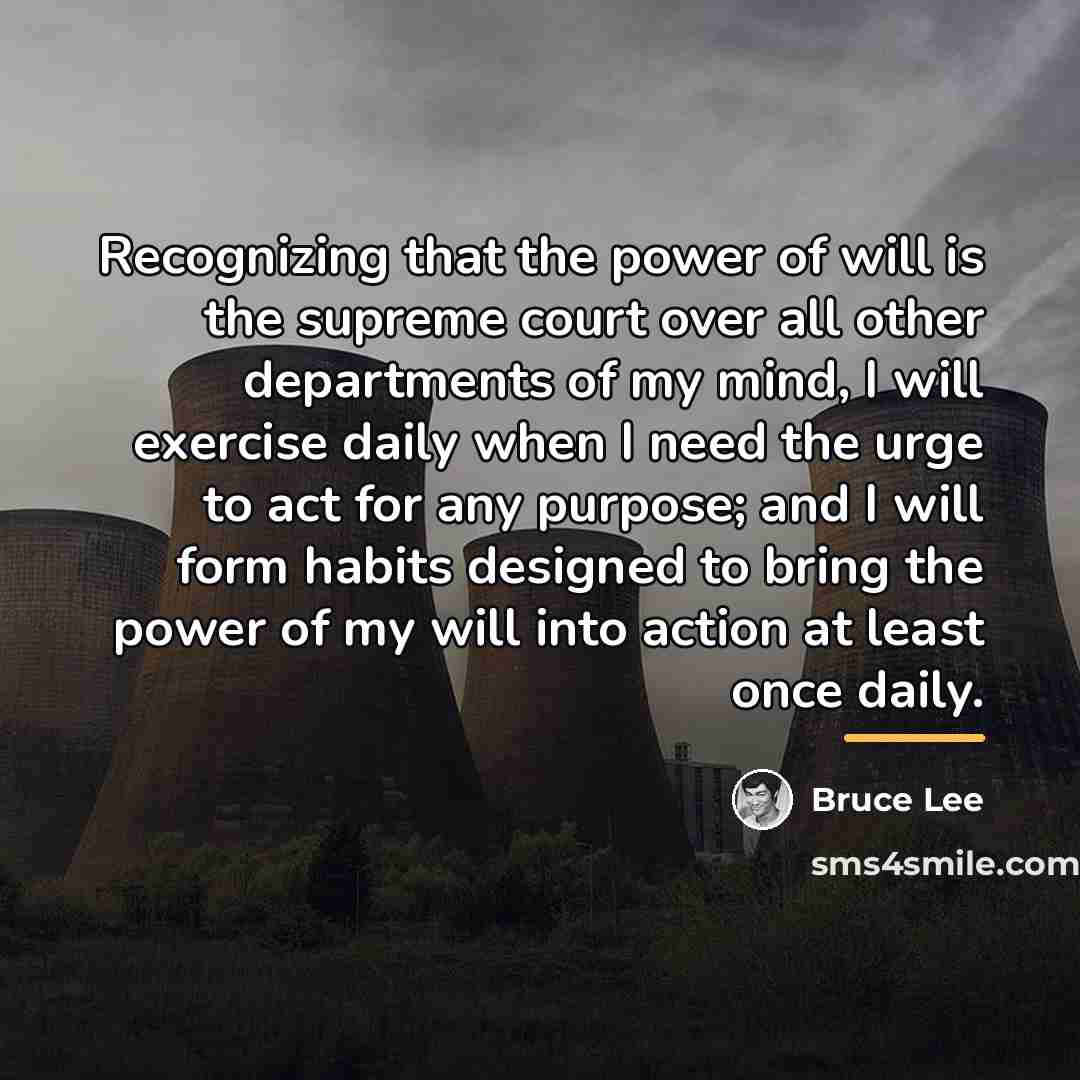“Recognizing that the power of will is the supreme court…” quote by Bruce Lee