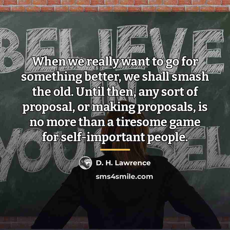 “When we really want to go for something better, we…” quote by D. H. Lawrence