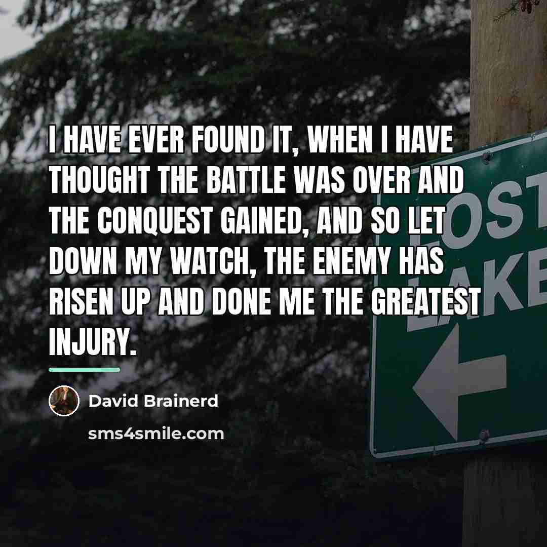 “I have ever found it, when I have thought the…” quote by David Brainerd