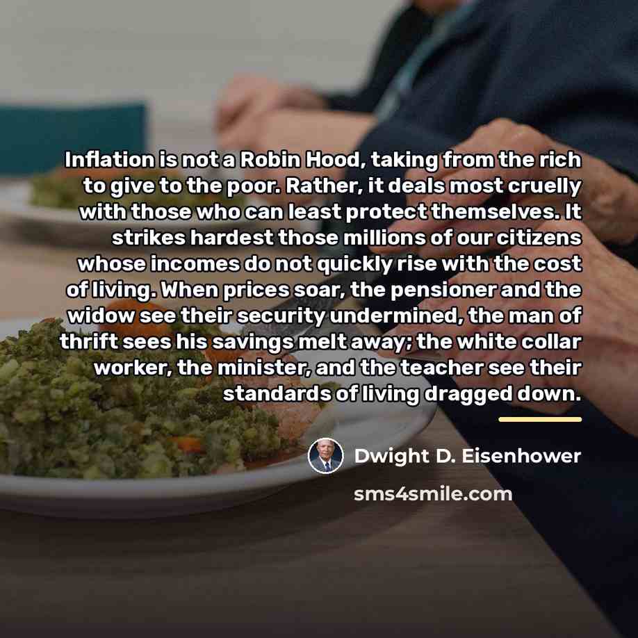 “Inflation is not a Robin Hood, taking from the rich…” quote by Dwight D. Eisenhower
